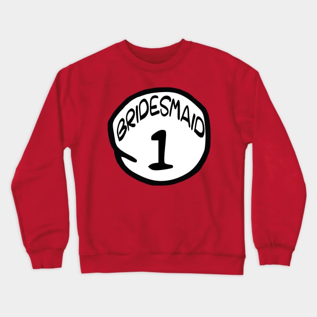 Bridesmaid 1 Crewneck Sweatshirt by masciajames